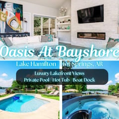 Oasis at Bayshore" | Luxury Lakefront Views*Private Pool*Hot Tub*Boat Dock